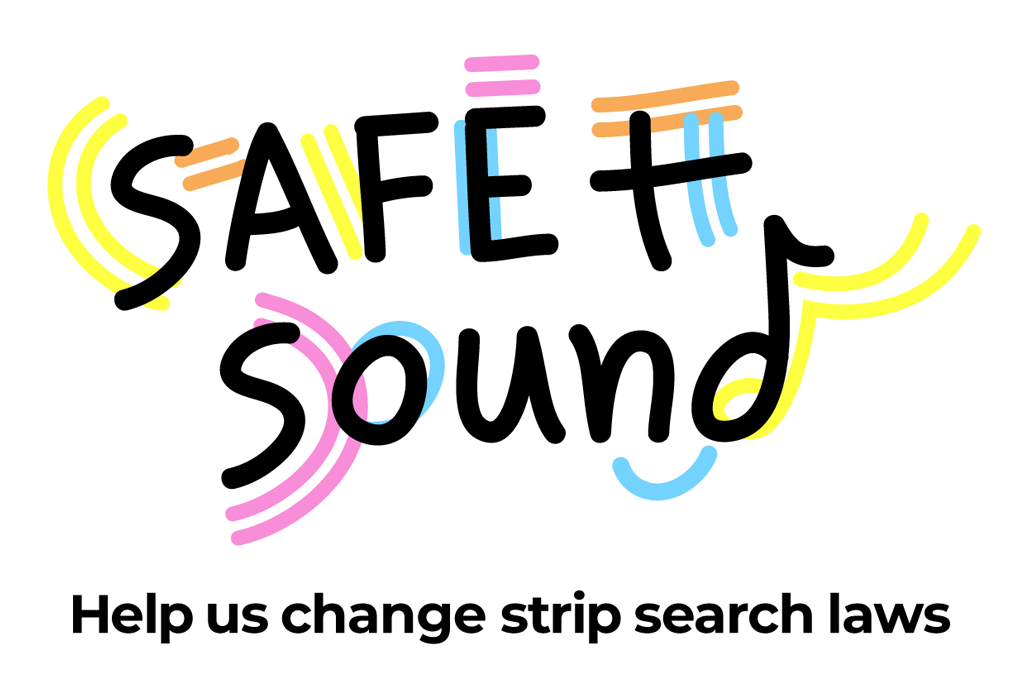 Safe & Sound wants to help you know your rights when the cops ask to strip search you